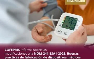 COFEPRIS informa sobre las modificaciones a la NOM-241-SSA1-2025, Buenas prácticas de fabricación de dispositivos médicos